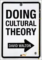 DOING CULTURAL THEORY