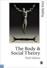 THE BODY AND SOCIAL THEORY