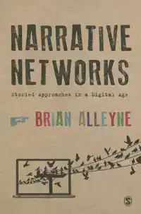 NARRATIVE NETWORKS: STORIED APPROACHES IN A DIGITAL AGE