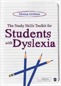 THE STUDY SKILLS TOOLKIT FOR STUDENTS WITH DYSLEXIA