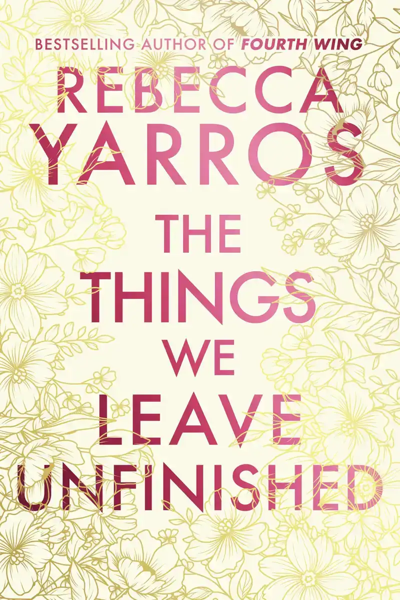 THE THINGS WE LEAVE UNFINISHED