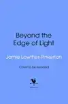 Beyond the Edge of Light