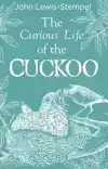 THE CURIOUS LIFE OF THE CUCKOO
