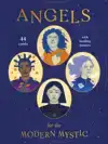 ANGELS FOR THE MODERN MYSTIC
