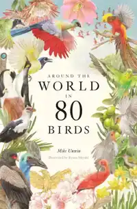 AROUND THE WORLD IN 80 BIRDS