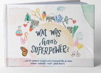 WAT WAS HAAR SUPERKRACHT?