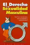 EL DERECHO A LA SEXUALIDAD MASCULINA / THE RIGHT TO MALE SEX