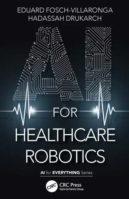 AI FOR HEALTHCARE ROBOTICS