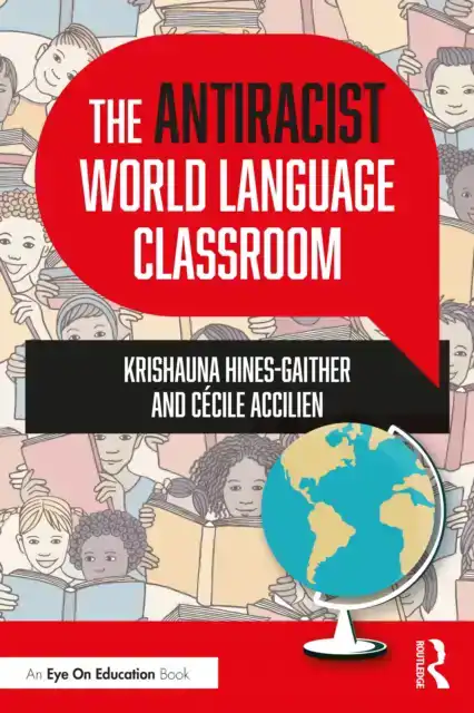 THE ANTIRACIST WORLD LANGUAGE CLASSROOM