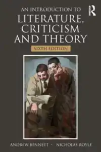 AN INTRODUCTION TO LITERATURE, CRITICISM AND THEORY