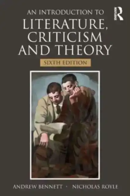 AN INTRODUCTION TO LITERATURE, CRITICISM AND THEORY