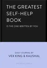 THE GREATEST SELF-HELP BOOK (IS THE ONE WRITTEN BY YOU)