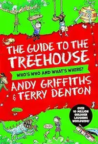 ANDY AND TERRY'S GUIDE TO THE TREEHOUSE: WHO'S WHO AND WHAT'