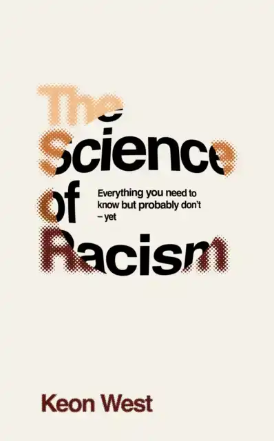 THE SCIENCE OF RACISM