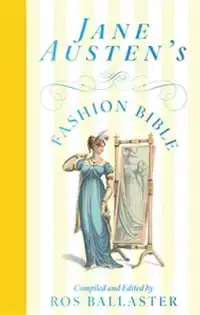 JANE AUSTEN'S FASHION BIBLE