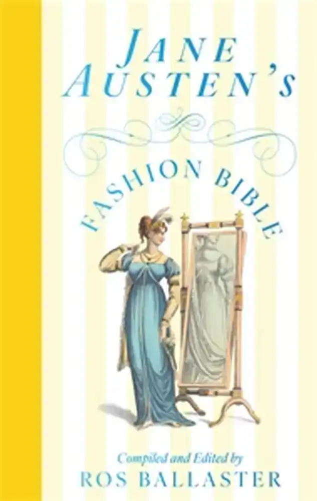 JANE AUSTEN'S FASHION BIBLE