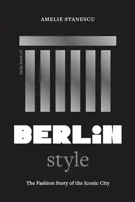 LITTLE BOOK OF BERLIN STYLE