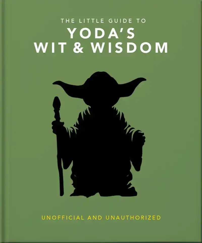 THE LITTLE GUIDE TO YODA WIT AND WISDOM