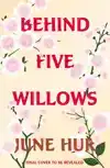 Behind Five Willows