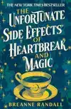 THE UNFORTUNATE SIDE EFFECTS OF HEARTBREAK AND MAGIC