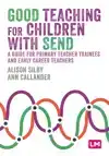 GOOD TEACHING FOR CHILDREN WITH SEND