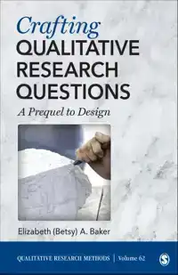 CRAFTING QUALITATIVE RESEARCH QUESTIONS