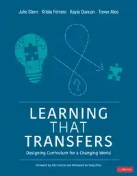 LEARNING THAT TRANSFERS: DESIGNING CURRICULUM FOR A CHANGING