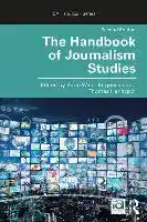 THE HANDBOOK OF JOURNALISM STUDIES