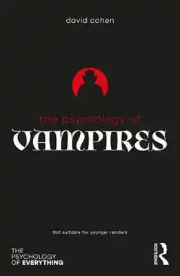 THE PSYCHOLOGY OF VAMPIRES