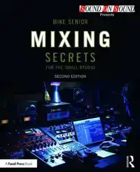 MIXING SECRETS FOR THE SMALL STUDIO