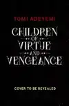 CHILDREN OF VIRTUE AND VENGEANCE