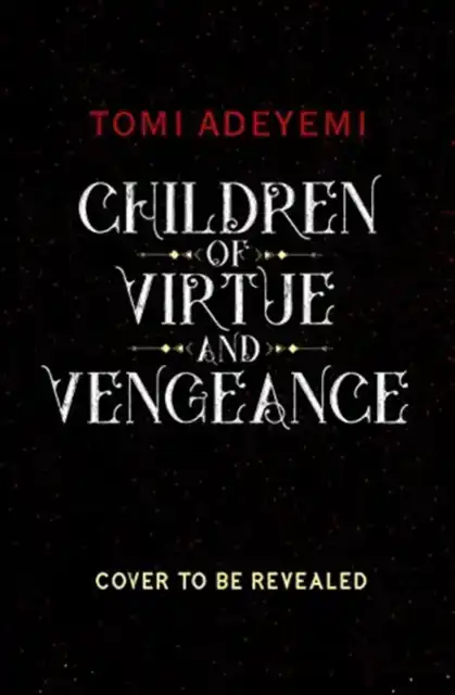 CHILDREN OF VIRTUE AND VENGEANCE