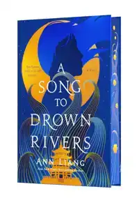 A SONG TO DROWN RIVERS (COLLECTOR'S EDITION)