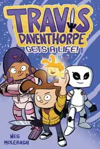 Travis Daventhorpe Gets a Life!