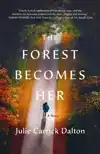 The Forest Becomes Her