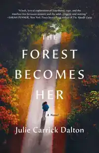 The Forest Becomes Her