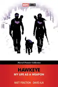 HAWKEYE: MY LIFE AS A WEAPON (MARVEL PREMIER COLLECTION)