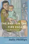 THE BABY ON THE FIRE ESCAPE
