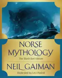 NORSE MYTHOLOGY: THE ILLUSTRATED EDITION