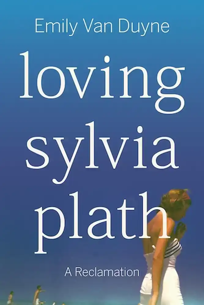 LOVING SYLVIA PLATH