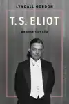 T.S. Eliot: An Imperfect Life