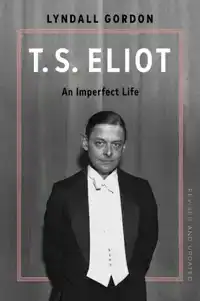 T.S. Eliot: An Imperfect Life