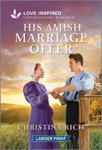 His Amish Marriage Offer: An Uplifting Inspirational Romance