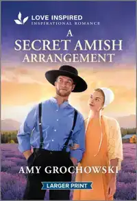 A Secret Amish Arrangement: An Uplifting Inspirational Roman