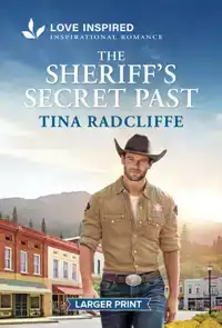 The Sheriff's Secret Past: An Uplifting Inspirational Romanc