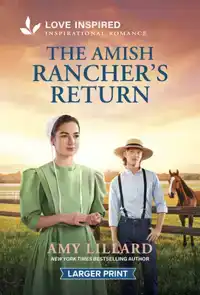 The Amish Rancher's Return: An Uplifting Inspirational Roman