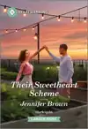Their Sweetheart Scheme: A Clean and Uplifting Romance