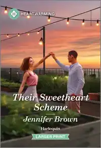 Their Sweetheart Scheme: A Clean and Uplifting Romance