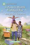 A Family Worth Fighting for: A Clean and Uplifting Romance