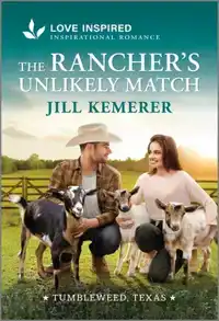 The Rancher's Unlikely Match: An Uplifting Inspirational Rom